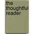 The Thoughtful Reader