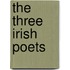 The Three Irish Poets