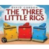 The Three Little Rigs door David Gordon
