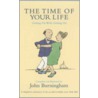 The Time Of Your Life door John Burningham