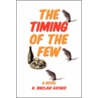The Timing Of The Few door N. Sinclair Haynes