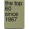 The Top 60 Since 1967 by Ken Campbell