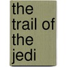 The Trail Of The Jedi door Jude Watson