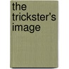 The Trickster's Image by Kenneth McIntosh