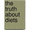 The Truth About Diets by Jamie Hunt