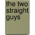 The Two Straight Guys