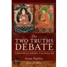 The Two Truths Debate by Thakchoe