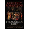 The Tyrannicide Brief door Geoffrey Robertson