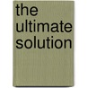 The Ultimate Solution door Miriam T. Timpledon