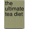 The Ultimate Tea Diet door Mark Ukra