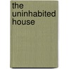 The Uninhabited House by Mrs J.H. Riddell