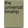The Universal Kinship by John Howard Moore