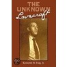 The Unknown Lovecraft door Kenneth W. Faig