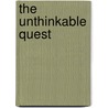 The Unthinkable Quest by John R. Conlon