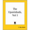The Upanishads, Vol I by Friedrich Max M?ller