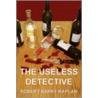 The Useless Detective door Robert Barry Kaplan