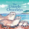 The Utterly Otterleys door Mairie Hedderwick