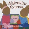 The Valentine Express by Nancy Elizabeth Wallace