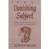 The Vanishing Subject by Judith Ryan