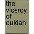 The Viceroy Of Ouidah