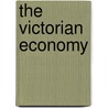 The Victorian Economy by Francois Crouzet