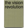 The Vision Revolution by Mark Changizi