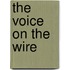 The Voice On The Wire