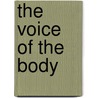 The Voice of the Body door Alexander Lowen