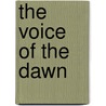 The Voice of the Dawn by Frederick Matthew Wiseman