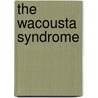 The Wacousta Syndrome door Gaile McGregor