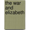 The War And Elizabeth door Anonymous Anonymous