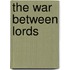 The War Between Lords
