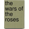 The Wars Of The Roses door Michael Hicks