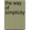 The Way Of Simplicity by Esther De Waal