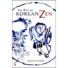 The Way of Korean Zen door Kusan Sunim