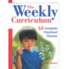 The Weekly Curriculum by Barbara Backer