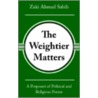 The Weightier Matters by Zaki Sabih