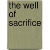 The Well of Sacrifice door Chris Eboch