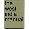 The West India Manual door Anonymous Anonymous