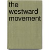 The Westward Movement by Anonymous Anonymous