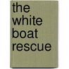 The White Boat Rescue door Paul Hutchens