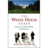 The White House Staff by Jr. Patterson Bradley H.