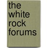 The White Rock Forums by Ron Lancaster