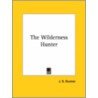 The Wilderness Hunter by J.B. Ruxton