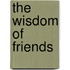 The Wisdom Of Friends
