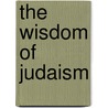 The Wisdom of Judaism door Rabbi Dov Peretz Elkins