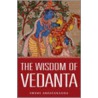 The Wisdom of Vedanta door Swami Abhayananda