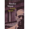 Land, land! ... by Sandor Márai