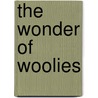 The Wonder Of Woolies by Derek Phillips
