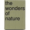 The Wonders Of Nature by Jane Werner Watson